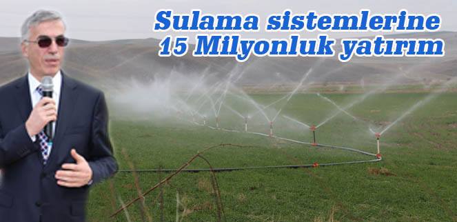 Sulama sistemlerine 15 Milyonluk yatırım