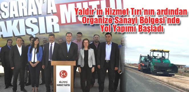 Yaldır’ın Hizmet Tırı’nın ardından Organize Sanayi Bölgesi’nde Yol Yapımı Başladı