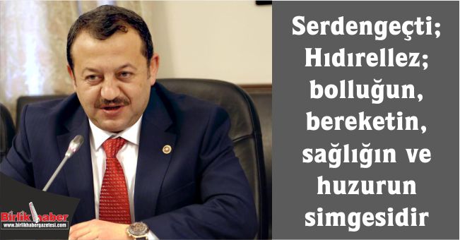 Serdengeçti; Hıdırellez; bolluğun, bereketin, sağlığın ve huzurun simgesidir