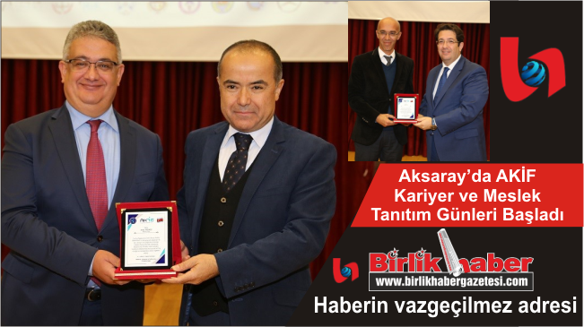 Aksaray’da AKİF Kariyer ve Meslek Tanıtım Günleri Başladı