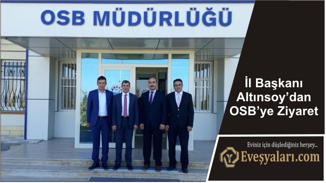 İl Başkanı Altınsoy’dan OSB’ye Ziyaret