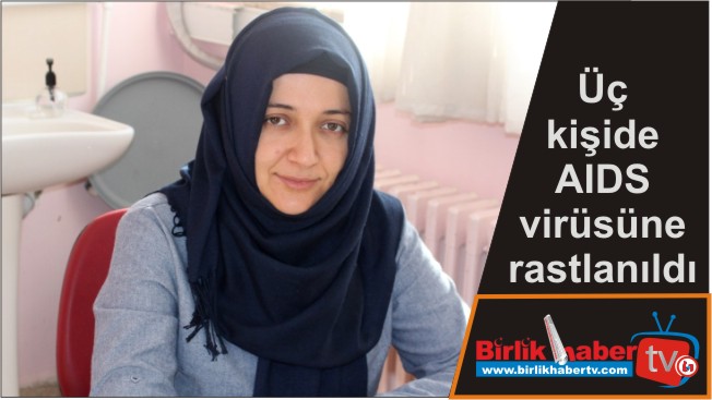 Üç kişide AIDS virüsüne rastlanıldı