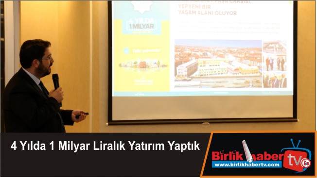 4 Yılda 1 Milyar Liralık Yatırım Yaptık