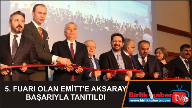 EMİTT’e Aksaray Başarıyla Tanıtıldı