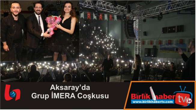 Aksaray’da Grup İMERA Coşkusu