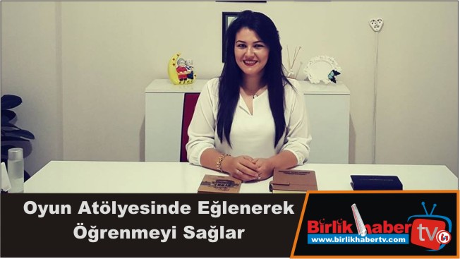 Oyun Atölyesinde Eğlenerek Öğrenmeyi Sağlar