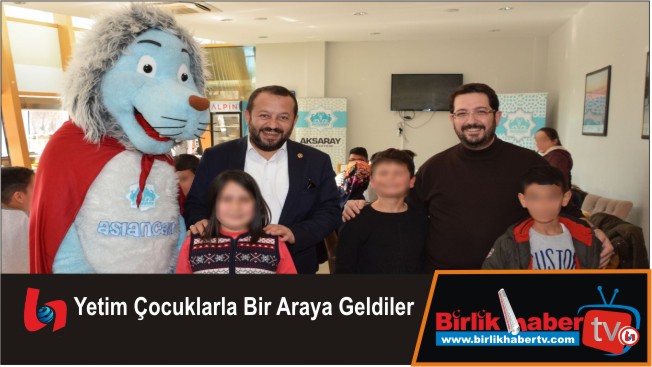 Yetim Çocuklarla Bir Araya Geldiler