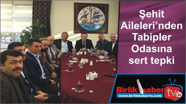 Şehit Aileleri’nden Tabipler Odasına sert tepki