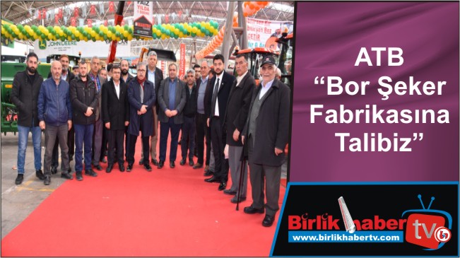 ATB “Bor Şeker Fabrikasına Talibiz”