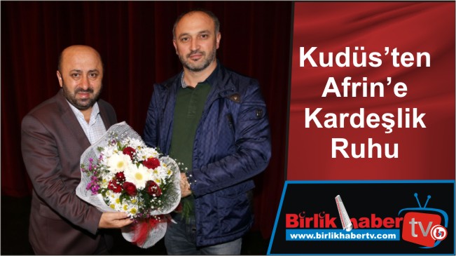 Kudüs’ten Afrin’e Kardeşlik Ruhu