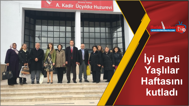 İyi Parti Yaşlılar Haftasını kutladı