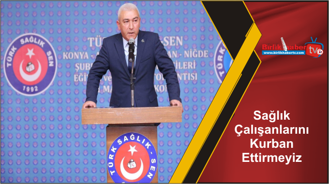 Sağlık Çalışanlarını Kurban Ettirmeyiz