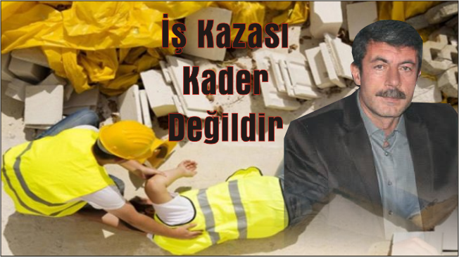 İş Kazası Kader Değildir