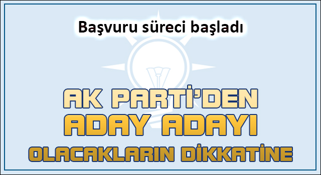 AK Parti’de belediye başkan aday adaylarının başvuru süresi başladı