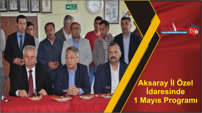 Aksaray İl Özel İdaresinde 1 Mayıs Programı