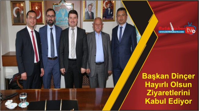 Başkan Dinçer Hayırlı Olsun Ziyaretlerini Kabul Ediyor