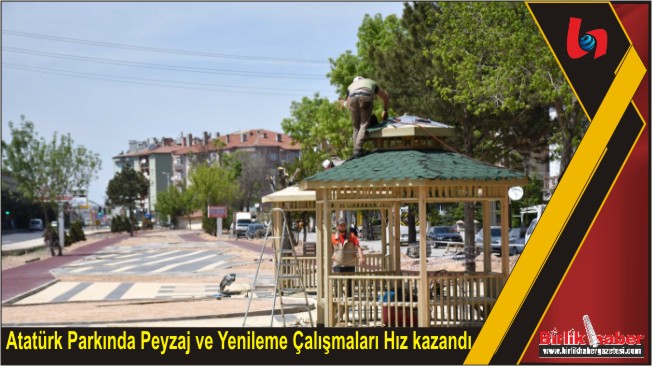 Atatürk Parkında Peyzaj ve Yenileme Çalışmaları Hız kazandı