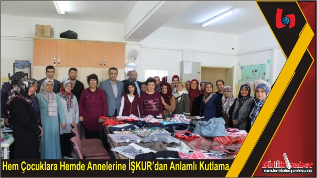 Hem Çocuklara Hemde Annelerine İŞKUR’dan Anlamlı Kutlama