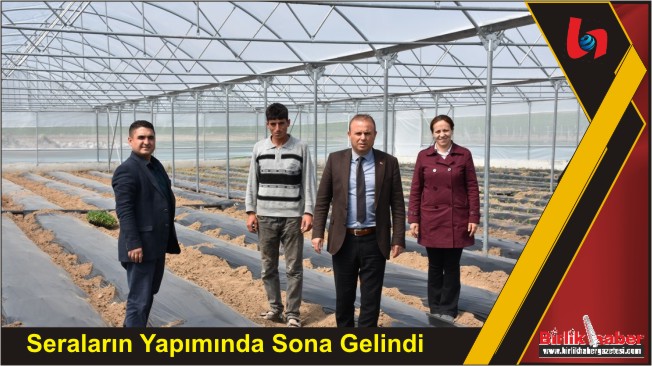 Seraların Yapımında Sona Gelindi