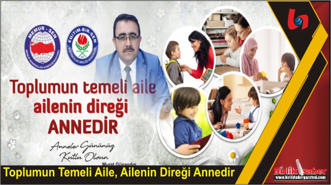 Toplumun Temeli Aile, Ailenin Direği Annedir