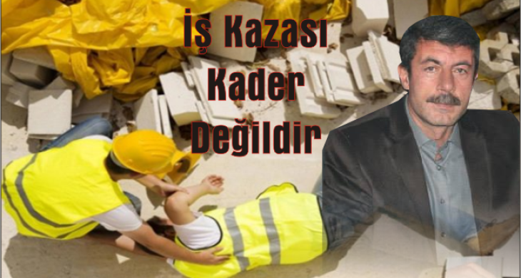 İş Kazası Kader Değildir