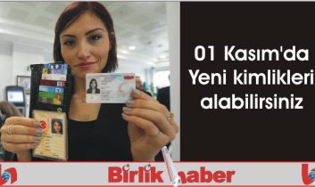 01 Kasım’dan itibaren Yeni kimlikleri alabilirsiniz