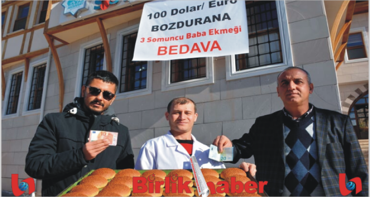 100 Dolar ve Euro Bozdurana 3 Somuncu Baba Ekmeği Bedava