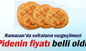 Ramazan pidesinin fiyatı belli oldu