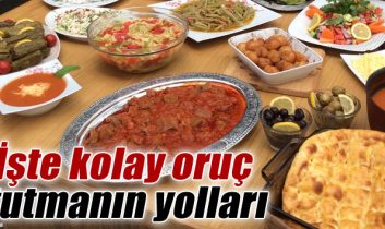 İşte Ramazan’da kolay oruç tutmanın yolları