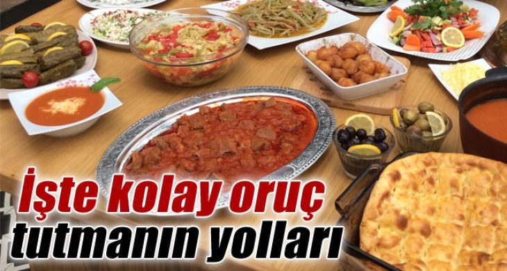 İşte Ramazan’da kolay oruç tutmanın yolları