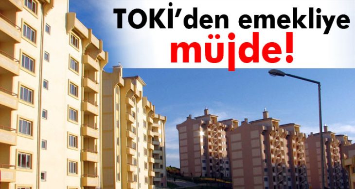 TOKİ’den emekliye müjde!