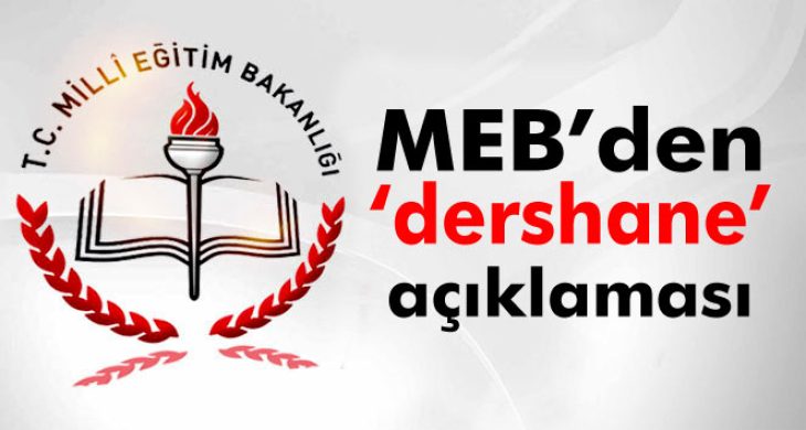 Milli Eğitim Bakanlığından ‘dershane’ açıklaması