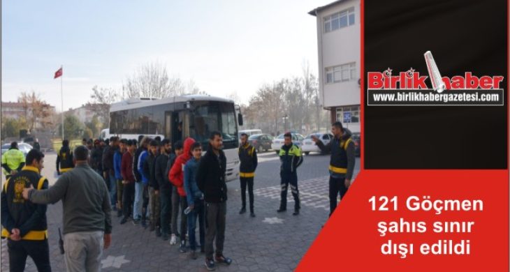 121 Göçmen şahıs sınır dışı edildi