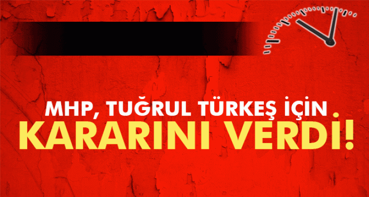 MHP, Tuğrul Türkeş kararını verdi