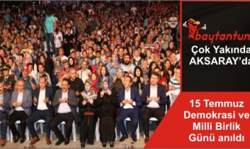 15 Temmuz Demokrasi ve Milli Birlik Günü anıldı