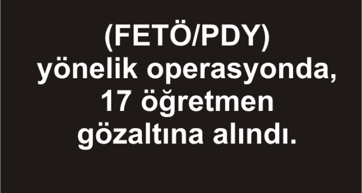 Aksaray Merkezli Fetö/pdy Operasyonu