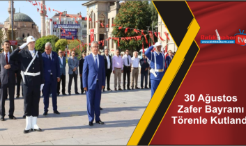 30 Ağustos Zafer Bayramı Törenle Kutlandı