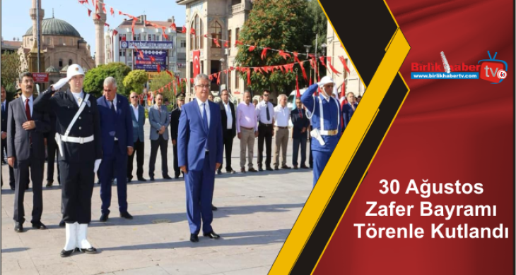 30 Ağustos Zafer Bayramı Törenle Kutlandı