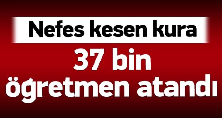 37 bin öğretmen ataması yapıldı