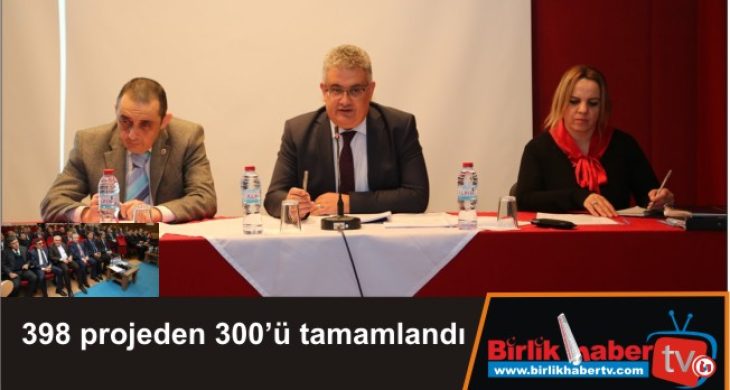 398 projeden 300’ü tamamlandı