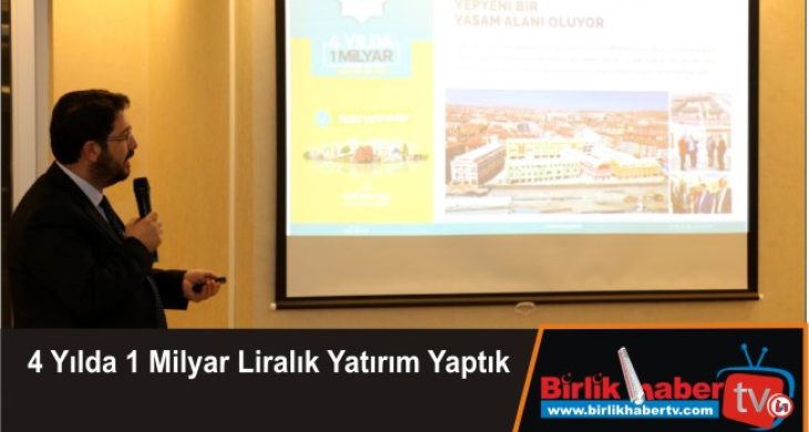 4 Yılda 1 Milyar Liralık Yatırım Yaptık