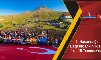 4. Hasandağı Dağcılık Etkinlikleri 14 – 15 Temmuz’da