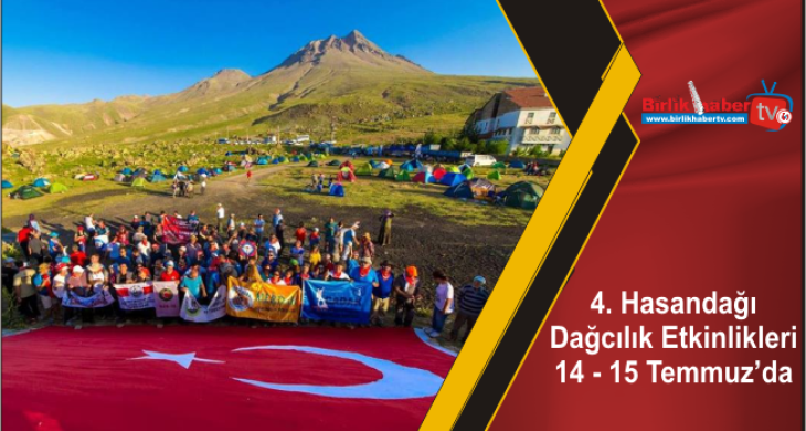 4. Hasandağı Dağcılık Etkinlikleri 14 – 15 Temmuz’da