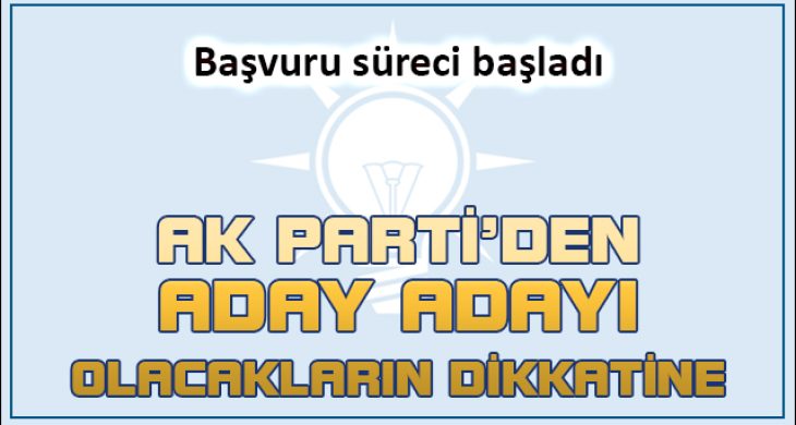 AK Parti’de belediye başkan aday adaylarının başvuru süresi başladı