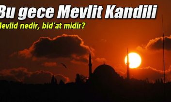 Mevlid nedir, bid’at midir?