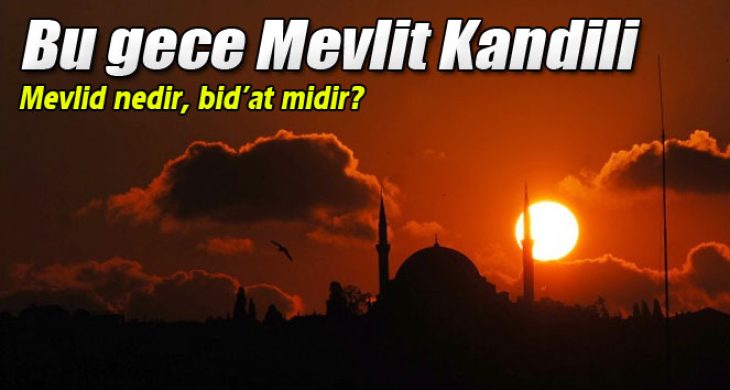 Mevlid nedir, bid’at midir?