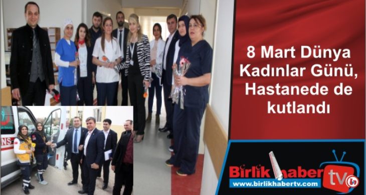 8 Mart Dünya Kadınlar Günü, Hastanede de kutlandı