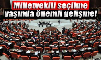 Milletvekili seçilme yaşında önemli gelişme