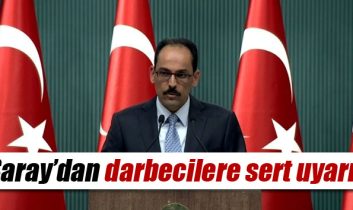 Saray’dan darbecilere uyarı!