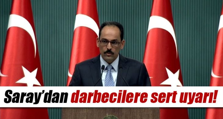 Saray’dan darbecilere uyarı!